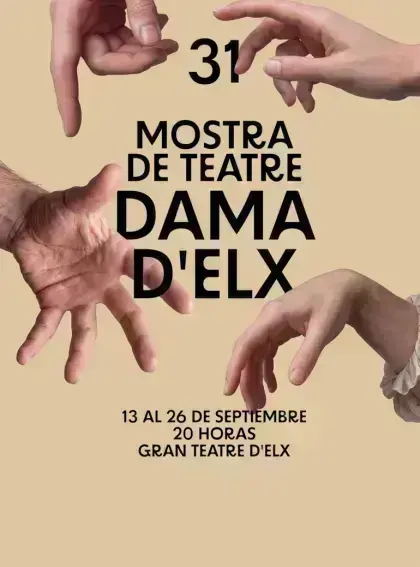 31 Mostra de Teatre Dama d'Elx · Teatro en Gran Teatro de Elche de Elche (Del 13 al 26 de septiembre de 2026 · 20:00 h)