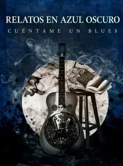 Cuéntame un Blues 2 · Relatos en azul oscuro · Música en Sala La Llotja de Elche (Sábado 23 de enero de 2027 · 22:00 h)